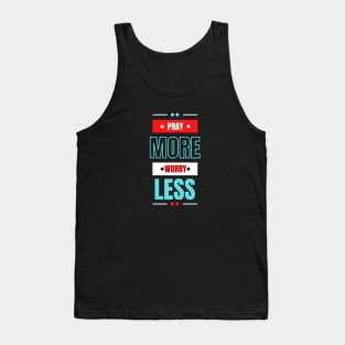 Pray More Worry Less | Christian Saying Tank Top